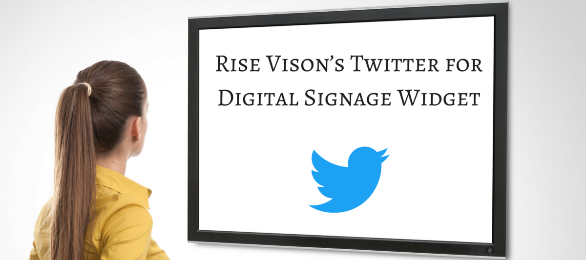 Rise Vision’s Twitter for Digital Signage Widget